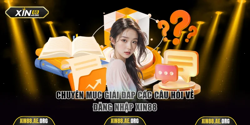 Giải đáp câu hỏi về đăng nhập Xin88