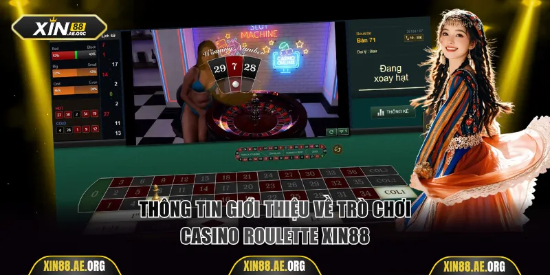 Thông tin giới thiệu về Roulette Xin88